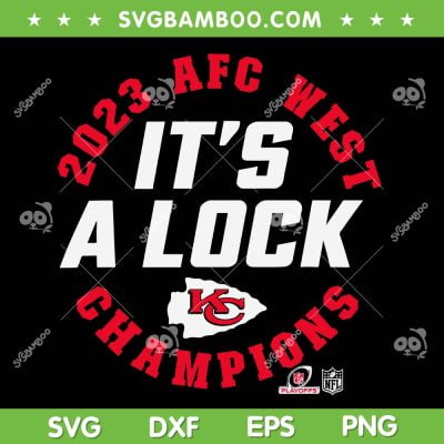 Chiefs 2023 AFC West Champions SVG PNG, Kansas City Chiefs It's A Lock SVG, KC Chiefs AFC DXF SVG PNG EPS Chiefs 2023 AFC West Champions SVG PNG, Kansas City Chiefs It's A Lock SVG, KC Chiefs AFC DXF SVG PNG EPS