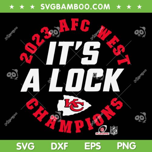 Chiefs 2023 AFC West Champions SVG PNG, Kansas City Chiefs It's A Lock SVG, KC Chiefs AFC DXF SVG PNG EPS