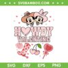 Cowboy Mickey Mouse Howdy Valentine SVG, Cute Howdy Valentine SVG, Mickey And Minnie Western DXF SVG PNG EPS Cowboy Mickey Mouse Howdy Valentine SVG, Cute Howdy Valentine SVG, Mickey And Minnie Western DXF SVG PNG EPS