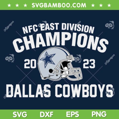 NFC East Champions 2023 SVG PNG, Cowboys Nfc East Champs SVG, Dallas Cowboys Championship DXF SVG PNG EPS