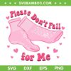 Don't Fall For Me SVG PNG, Valentine's Day Non Slip Socks Nurse SVG, Funny Nurse Badge Reel DXF SVG PNG EPS