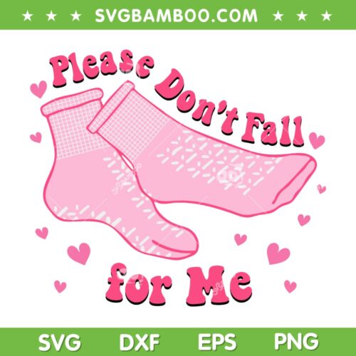 Don't Fall For Me SVG PNG, Valentine's Day Non Slip Socks Nurse SVG, Funny Nurse Badge Reel DXF SVG PNG EPS