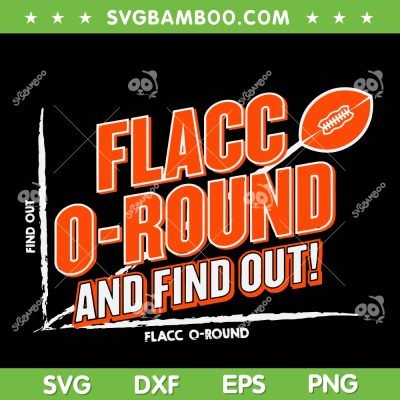 Flacc Round And Find It Out SVG PNG, Flacco Round And Find Out SVG, Flacc O Round DXF SVG PNG EPS