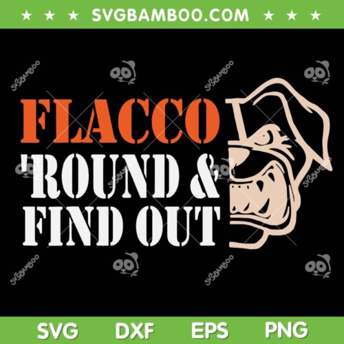 Flacco Round And Find Out SVG PNG, Joe Flacco Quote SVG, 2003 Cleveland Browns DXF SVG PNG EPS