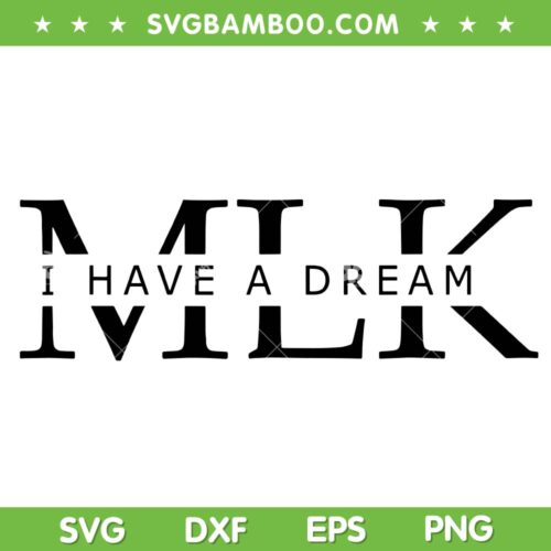 Funny Martin Luther King MLK Day SVG, Black History MKL SVG, I Have A Dream MLK DXF SVG PNG EPS