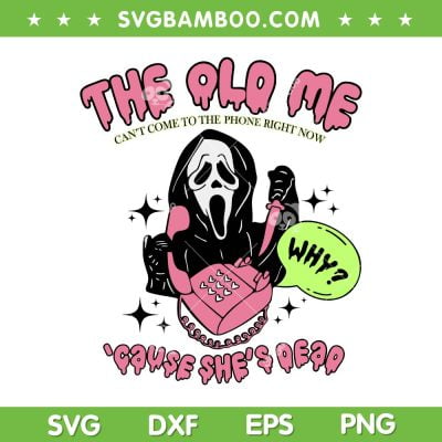 Ghostface Calling Valentine SVG PNG, The Old Me Cause She's Dead SVG, Taylor Spooky DXF SVG PNG EPS