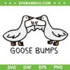 Goose Bumps SVG PNG, Goosebump Duck Best Friends SVG, Silly Goose DXF SVG PNG EPS