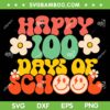 Happy 100th Day Of School SVG PNG, Teacher Kids Retro Groovy 100 Days SVG, 100 Days Smiley Face DXF SVG PNG EPS