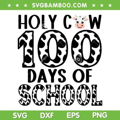 Holy Cow 100 Days Of School SVG PNG, Teachers 100th Day Leopard SVG, Cow 100th Days of School DXF SVG PNG EPS Holy Cow 100 Days Of School SVG PNG, Teachers 100th Day Leopard SVG, Cow 100th Days of School DXF SVG PNG EPS