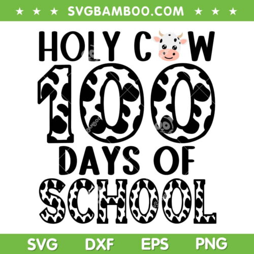Holy Cow 100 Days Of School SVG PNG, Teachers 100th Day Leopard SVG, Cow 100th Days of School DXF SVG PNG EPS