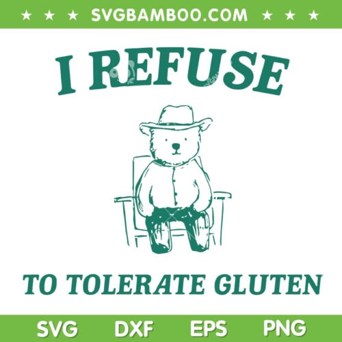 I Refuse To Tolerate Gluten SVG PNG, Raccoon Meme SVG, Funny Bear Quote DXF SVG PNG EPS