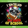 I Tackled 100 Days Of School PNG, Football Helmet Colorful PNG, 100 Days Football PNG
