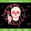 If I Had Feelings They'd Be For You SVG, Skeleton Valentine Heart SVG, Skeleton Valentines Day DXF SVG PNG EPS