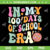 In My 100 Days Of School Era SVG PNG, Teacher Kids 100 Days Of School SVG, Retro Disco Teacher DXF SVG PNG EPS