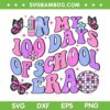 In My 100 Days Of School Era SVG PNG, Retro Disco 100th Day Of School SVG, Groovy Student Teacher DXF SVG PNG EPS