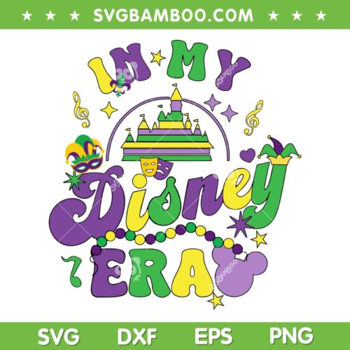 In My Disney Era SVG PNG, Happy Mardi Gras 2024 SVG, Mardi Gras Era DXF SVG PNG EPS