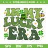 In My Lucky Era SVG PNG, St Patrick's Day Shamrock Era SVG, Saint Patricks Day DXF SVG PNG EPS