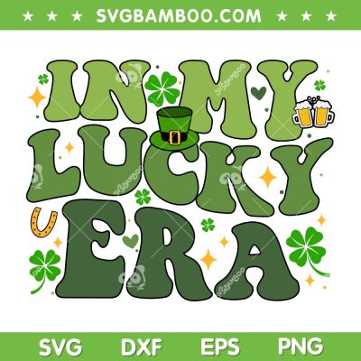 In My Lucky Era SVG PNG, St Patrick's Day Shamrock Era SVG, Saint Patricks Day DXF SVG PNG EPS In My Lucky Era SVG PNG, St Patrick's Day Shamrock Era SVG, Saint Patricks Day DXF SVG PNG EPS