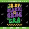 In My Mardi Gras Era SVG PNG, Festival Retro Carnival Holiday SVG, Mardi Gras Holiday DXF SVG PNG EPS 