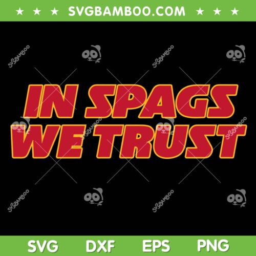 In Spags We Trust SVG PNG, Kansas City Chiefs Championship SVG, Chiefs Football Trending Quote DXF SVG PNG EPS