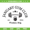 January Gym Club SVG PNG, Workout Exercise Fitness Resolutions SVG, January Gym Est 2024 DXF SVG PNG EPS