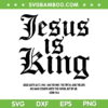 Jesus Is King Christian Faith SVG PNG, Inspirational Faith Quote SVG, Jesus Is King DXF SVG PNG EPS Jesus Is King Christian Faith SVG PNG, Inspirational Faith Quote SVG, Jesus Is King DXF SVG PNG EPS