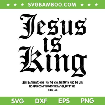 Jesus Is King Christian Faith SVG PNG, Inspirational Faith Quote SVG, Jesus Is King DXF SVG PNG EPS Jesus Is King Christian Faith SVG PNG, Inspirational Faith Quote SVG, Jesus Is King DXF SVG PNG EPS