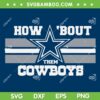 Jimmie How Bout Them Cowboys SVG PNG, Dallas Cowboys How Bout SVG, Cowboys Football DXF SVG PNG EPS
