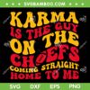 Karma Is The Guy On The Chief SVG PNG, Coming Straight Home To Me SVG, Travis Kelce And Taylor DXF SVG PNG EPS