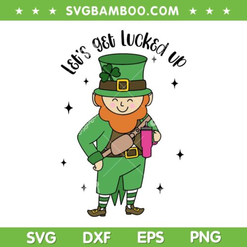Let's Get Lucked Up Boujee Leprechaun SVG, Stanley Inspired Belt Bag SVG, Saint Patricks Day DXF SVG PNG EPS