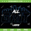 Lions All Grit SVG PNG, Detroit Lions City SVG, Lions Football Teams DXF SVG PNG EPS Lions All Grit SVG PNG, Detroit Lions City SVG, Lions Football Teams DXF SVG PNG EPS