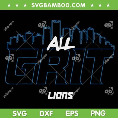 Lions All Grit SVG PNG, Detroit Lions City SVG, Lions Football Teams DXF SVG PNG EPS