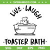 Live Laugh Toaster Bath Retro SVG PNG, Funny Toaster Bath SVG, Funny Sarcastic DXF SVG PNG EPS Live Laugh Toaster Bath Retro SVG PNG, Funny Toaster Bath SVG, Funny Sarcastic DXF SVG PNG EPS