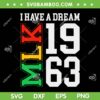 Martin Luther King Jr Day SVG PNG, I Have A Dream MLK Day SVG, MLK 1963 DXF SVG PNG EPS Martin Luther King Jr Day SVG PNG, I Have A Dream MLK Day SVG, MLK 1963 DXF SVG PNG EPS