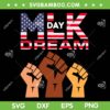 Martin Luther King Jr MKL Day SVG PNG, MKL Day I Have A Dream SVG, MKL Day Dream American Flag DXF SVG PNG EPS