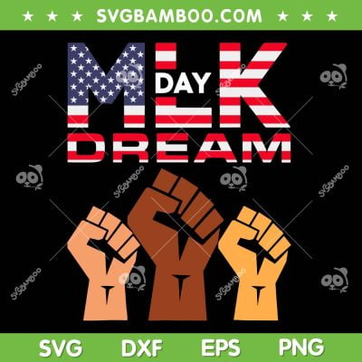 Martin Luther King Jr MKL Day SVG PNG, MKL Day I Have A Dream SVG, MKL Day Dream American Flag DXF SVG PNG EPS Martin Luther King Jr MKL Day SVG PNG, MKL Day I Have A Dream SVG, MKL Day Dream American Flag DXF SVG PNG EPS
