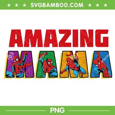 Marvel Spider Man Amazing Mama PNG, Super Hero Mom Birthday PNG, Amazing Mama PNG