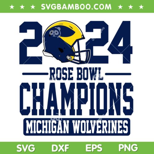 Michigan Rose Bowl Champions SVG PNG, 2024 Michigan Football Champs SVG, Michigan Wolverines DXF SVG PNG EPS