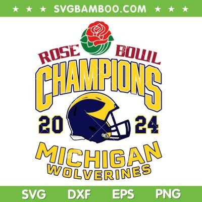 Michigan Wolverines Rose Bowl Champs SVG PNG, 2024 Rose Bowl Champions SVG, Michigan 2024 DXF SVG PNG EPS Michigan Wolverines Rose Bowl Champs SVG PNG, 2024 Rose Bowl Champions SVG, Michigan 2024 DXF SVG PNG EPS