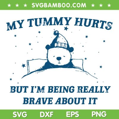 Bear My Tummy Hurts SVG PNG, Funny Bear Retro Cartoon Meme SVG, Cute Bear Quote DXF SVG PNG EPS Bear My Tummy Hurts SVG PNG, Funny Bear Retro Cartoon Meme SVG, Cute Bear Quote DXF SVG PNG EPS
