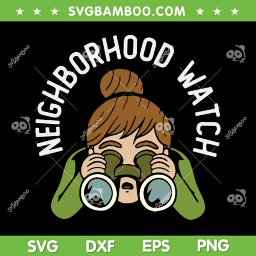 Neighborhood Crime Watch SVG PNG, Nosy Neighbor SVG, Neighborhood Watch DXF SVG PNG EPS