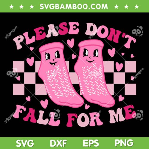 Non Slip Socks Please Don't Fall For Me SVG, Medical Nurse Valentine SVG, Socks Nurse PCT CNA DXF SVG PNG EPS