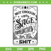 Not Enough Sage For This Shit SVG PNG, Funny Sage Quote SVG, Sage That Shit DXF SVG PNG EPS Not Enough Sage For This Shit SVG PNG, Funny Sage Quote SVG, Sage That Shit DXF SVG PNG EPS