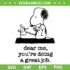 Dear Me You're Doing A Great Job SVG PNG, Peanuts Snoopy Typewriter SVG, Snoopy Typing DXF SVG PNG EPS Dear Me You're Doing A Great Job SVG PNG, Peanuts Snoopy Typewriter SVG, Snoopy Typing DXF SVG PNG EPS
