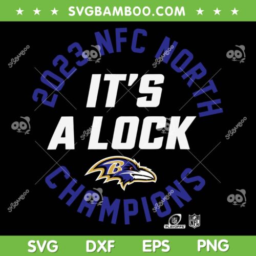 Ravens 2023 NFC North Champions SVG PNG, It's A Lock NFC North Champs SVG, Baltimore Ravens DXF SVG PNG EPS