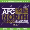 Ravens Afc North Champions SVG PNG, Baltimore Ravens AFC Champs 2023 SVG, Baltimore Ravens Champions DXF SVG PNG EPS