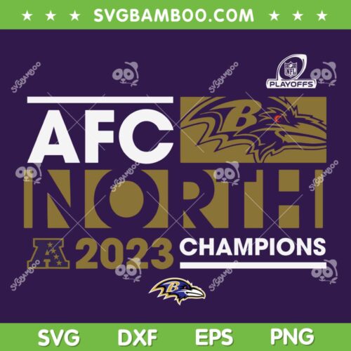 Ravens Afc North Champions SVG PNG, Baltimore Ravens AFC Champs 2023 SVG, Baltimore Ravens Champions DXF SVG PNG EPS