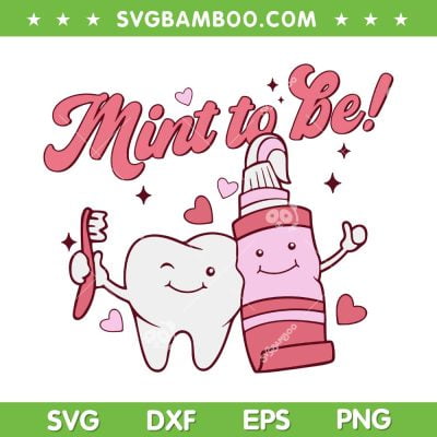 Mint To Be Dental Crew SVG PNG, Funny Dentist Valentine's Day SVG, Dental Humor DXF SVG PNG EPS Mint To Be Dental Crew SVG PNG, Funny Dentist Valentine's Day SVG, Dental Humor DXF SVG PNG EPS