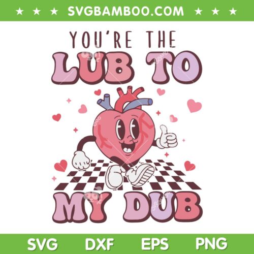 Retro You're The Lub To My Dub SVG PNG, CVICU Nurse Valentine Cardiac SVG, Cardiovascular ICU Nurse DXF SVG PNG EPS