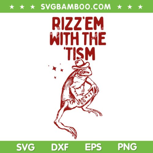 Rizz Em With The Tism SVG PNG, Frog Autism Quote SVG, Autism Funny Rizz Em DXF SVG PNG EPS